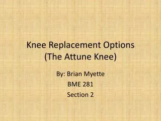 Knee Replacement Options (The Attune Knee)