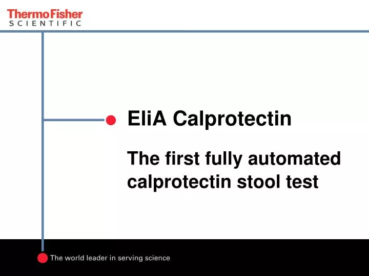 elia calprotectin the first fully automated calprotectin stool test