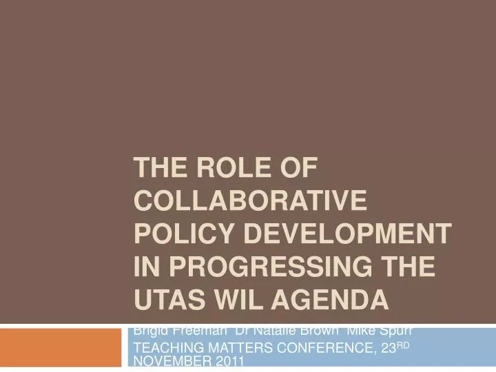 the role of collaborative policy development in progressing the utas wil agenda