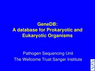 GeneDB: A database for Prokaryotic and Eukaryotic Organisms