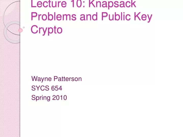 lecture 10 knapsack problems and public key crypto