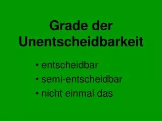 grade der unentscheidbarkeit