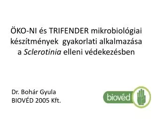 Öko-ni és Trifender mikrobiológiai készítmények gyakorlati alkalmazása a Sclerotinia elleni védekezésben