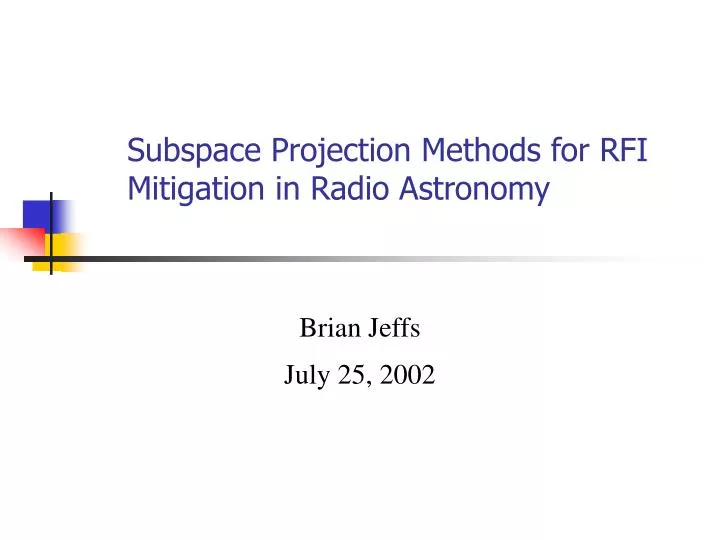 subspace projection methods for rfi mitigation in radio astronomy