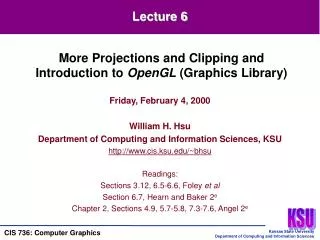Friday, February 4, 2000 William H. Hsu Department of Computing and Information Sciences, KSU http://www.cis.ksu.edu/~bh