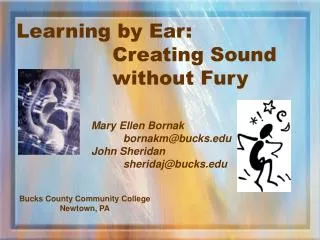 Learning by Ear: 			Creating Sound 			without Fury