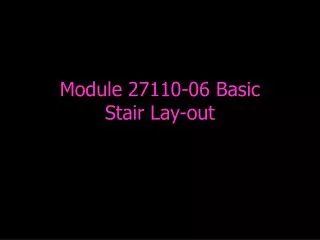 Module 27110-06 Basic Stair Lay-out