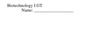 Biotechnology I GT									Name: __________________