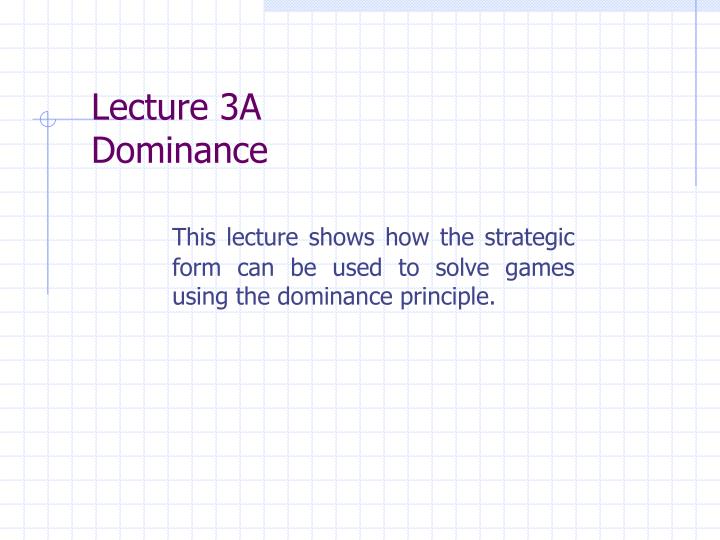 lecture 3a dominance