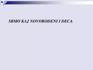 SBMO KAJ NOVORODENI I DECA