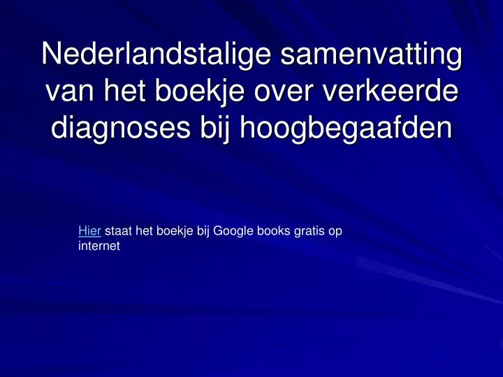 nederlandstalige samenvatting van het boekje over verkeerde diagnoses bij hoogbegaafden