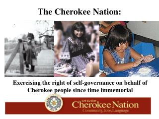 Exercising the right of self-governance on behalf of Cherokee people since time immemorial