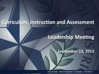 Curriculum, Instruction and Assessment Leadership Meeting September 13, 2012