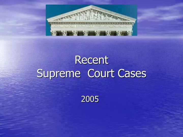 PPT Recent Supreme Court Cases PowerPoint Presentation Free Download 