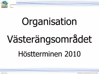 Organisation Västerängsområdet Höstterminen 2010