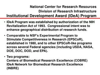 National Center for Research Resources Division of Research Infrastructure Institutional Development Award (IDeA) Progra