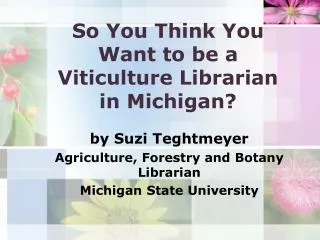So You Think You Want to be a Viticulture Librarian in Michigan?