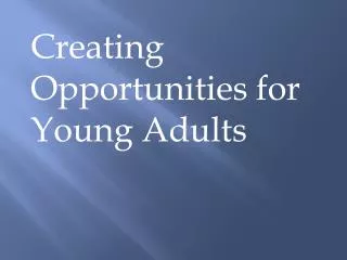 Creating Opportunities for Young Adults