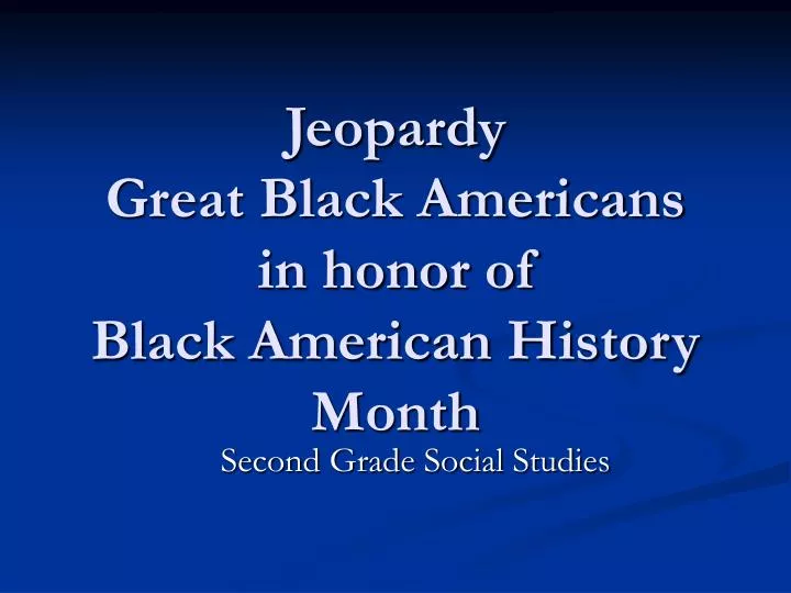 jeopardy great black americans in honor of black american history month