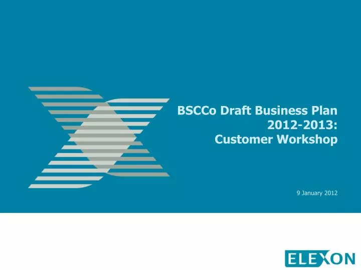 bscco draft business plan 2012 2013 customer workshop 9 january 2012