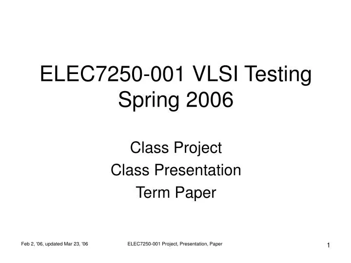 elec7250 001 vlsi testing spring 2006