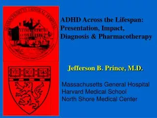 Jefferson B. Prince, M.D. Massachusetts General Hospital Harvard Medical School North Shore Medical Center