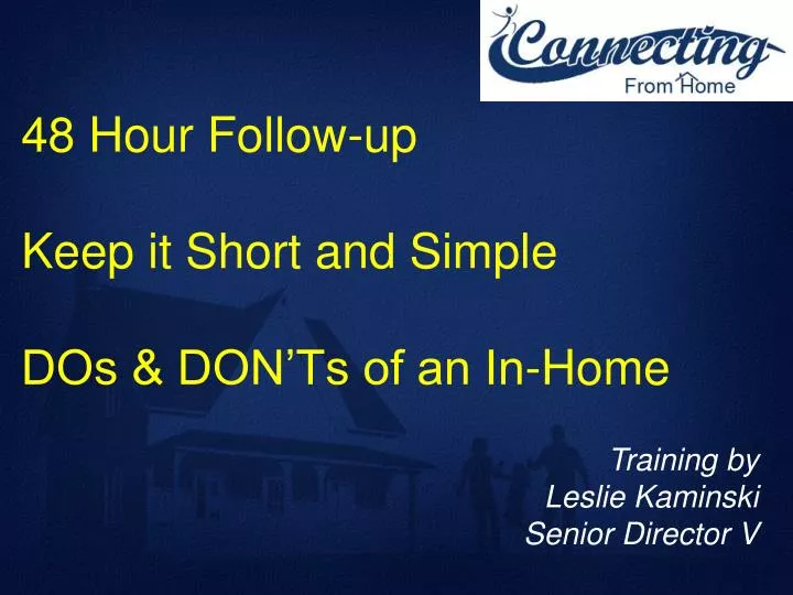 48 hour follow up keep it short and simple dos don ts of an in home