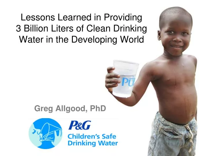 lessons learned in providing 3 billion liters of clean drinking water in the developing world