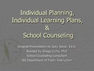 Individual Planning, Individual Learning Plans, &amp; School Counseling
