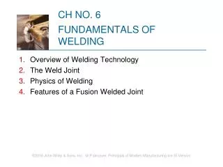 CH NO. 6 FUNDAMENTALS OF WELDING