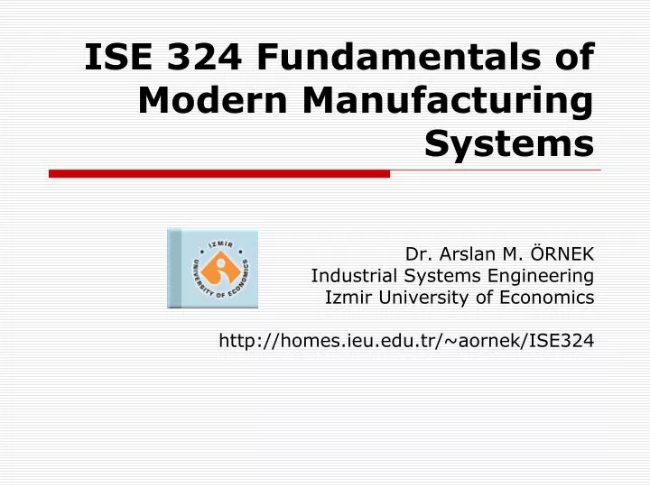 ise 324 fundamentals of modern manufacturing systems
