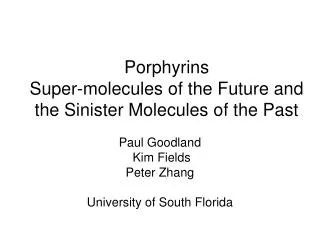 Porphyrins Super-molecules of the Future and the Sinister Molecules of the Past