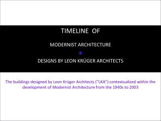 TIMELINE OF MODERNIST ARCHITECTURE + DESIGNS BY LEON KRÜGER ARCHITECTS
