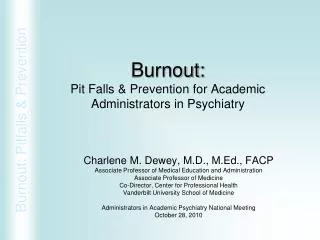 Burnout: Pit Falls &amp; Prevention for Academic Administrators in Psychiatry
