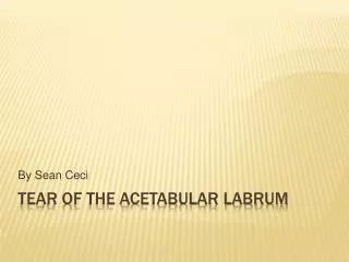 Tear of the Acetabular Labrum