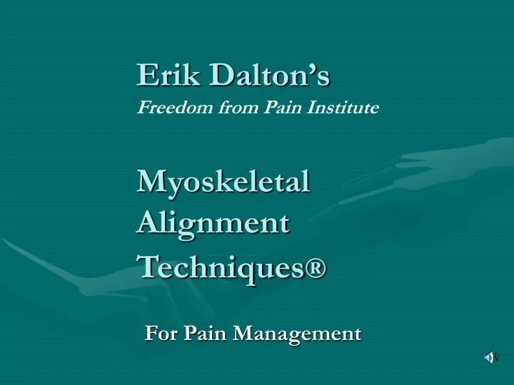 erik dalton s freedom from pain institute myoskeletal alignment techniques