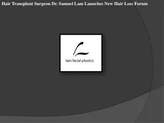 Hair Transplant Surgeon Dr. Samuel Lam Launches New Hair Los