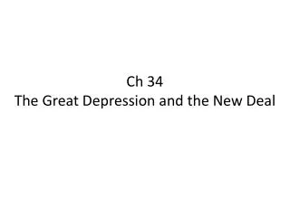 Ch 34 The Great Depression and the New Deal