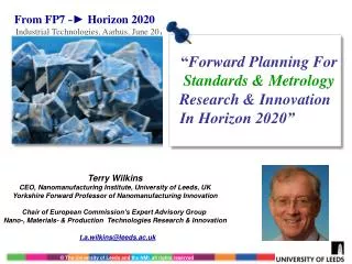 From FP7 − ► Horizon 2020 Industrial Technologies, Aarhus, June 2012