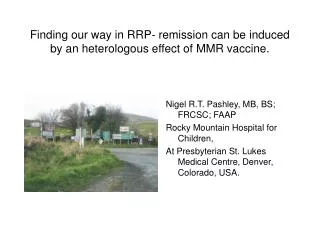 Finding our way in RRP- remission can be induced by an heterologous effect of MMR vaccine.
