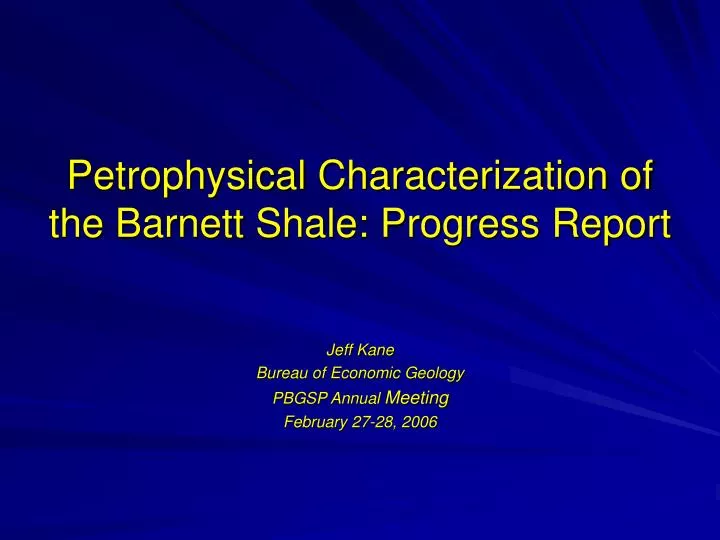 petrophysical characterization of the barnett shale progress report