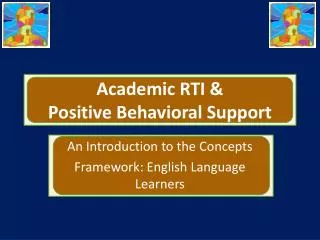Academic RTI &amp; Positive Behavioral Support