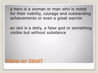Hero or Idol?