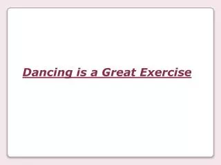 Dancing is a Great Exercise