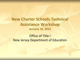New Charter Schools Technical Assistance Workshop January 18, 2013