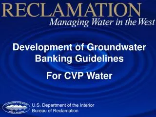 Development of Groundwater Banking Guidelines For CVP Water