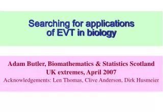 Searching for applications of EVT in biology