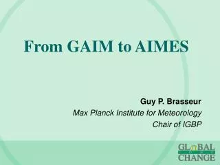 From GAIM to AIMES