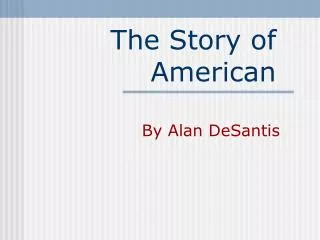 The Story of American