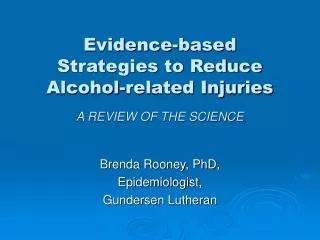 Evidence-based Strategies to Reduce Alcohol-related Injuries A REVIEW OF THE SCIENCE
